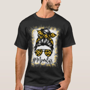 Mom Life Bleached Mom Life Sunflower Message Bun T-shirt