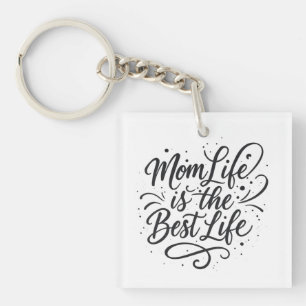 Mom Life Is The Best Life - Acryl Sleutelhanger vo