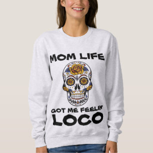 MOM LIFE KREEG ME FEELIN' LOCO Funny T-Shirts