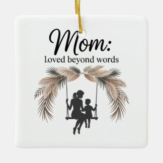 Mom Loved Beyond Words Keramisch Ornament