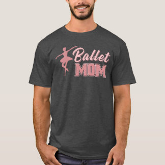Mom Mother Ballet Dans Mama vrienden T-shirt