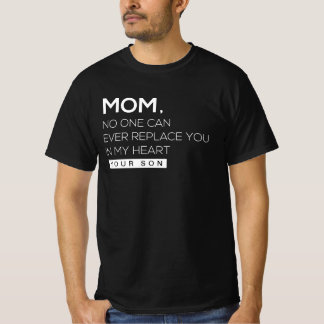 MOM NIEMAND KAN JE OOIT VERVANGEN IN MIJN HART T-SHIRT