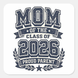 Mom of a 2026 Graduate – Proud Parent Pride Vierkante Sticker