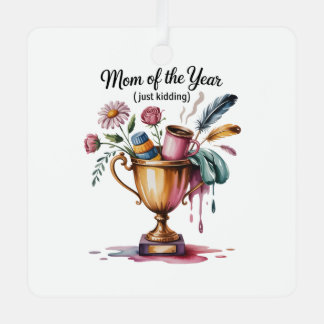 Mom Of The Year (Just Kidding) Metalen Ornament