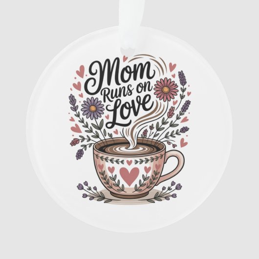Mom Runs On Love Ornament (voorkant)