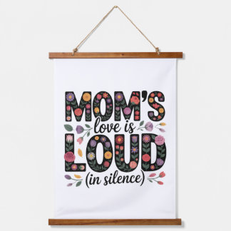 Mom’s Love Is Loud (In Silence) Hangend Wandkleed
