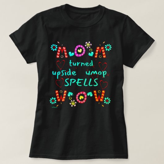 MOM TURNED UPSIDE DOWN SPELLS WOW moederdag gift T-shirt (Design voorkant)