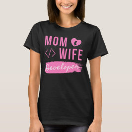 MOM WIFE DEVELOPER - ONTWIKKELINGSMOMA T-SHIRT
