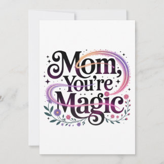 Mom, You’re Magic Kaart
