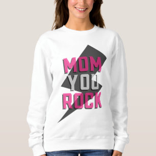 MOM YOU ROCK Sweatshirt - Cadeau de fête des mères