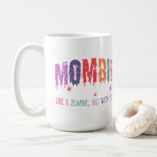 Mombie Mug - Comme un Zombie, mais avec des enfant