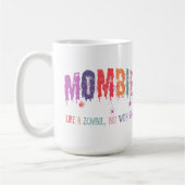 Mombie Mug - Comme un Zombie, mais avec des enfant (Gauche)