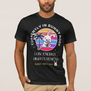Momenteel in Konijn Modus T-shirt