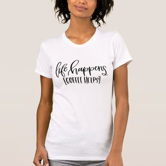 #momlife Humor | Het leven gebeurt koffie helpt gr T-shirt (Voorkant)