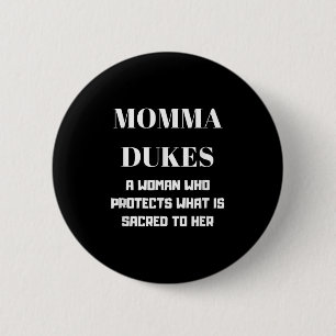 Momma Dukes Een vrouw die beschermt wat heilig is Ronde Button 5,7 Cm