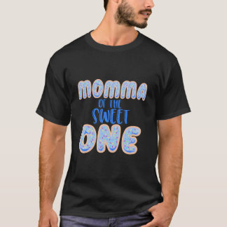 Momma Sweet One First 1St Family T-shirt
