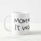Mommom zei dat het oké was koffiemok (Links)