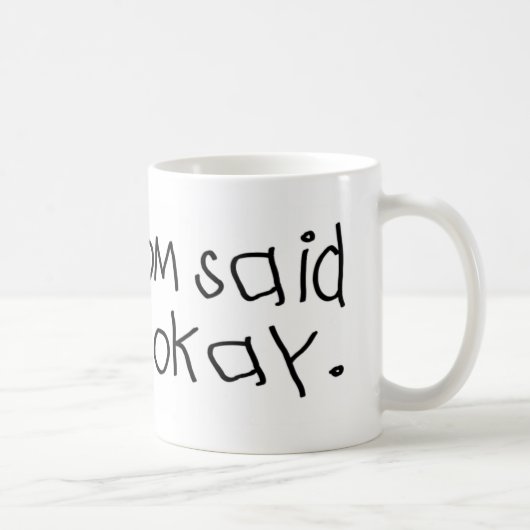 Mommom zei dat het oké was koffiemok (Rechts)