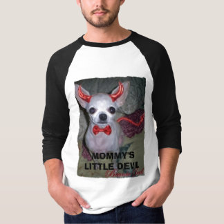 , MOMMY'S KLEINE DEVIL (Chihuahua) T-shirt