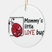 Mommys Little Love Bug Keramisch Ornament (Links)