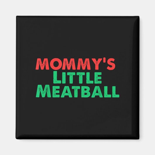 Mommy's Little Meatball Funny Italian Magneet (Voorkant)