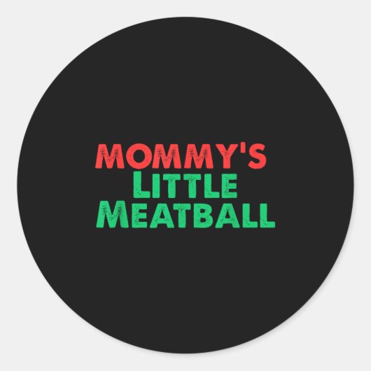 Mommy's Little Meatball Funny Italian Ronde Sticker (Voorkant)