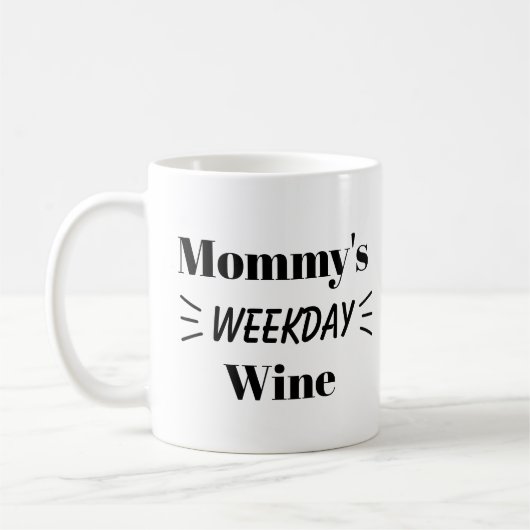 MOMMY'S WEEKDAY WINE mug (Gauche)