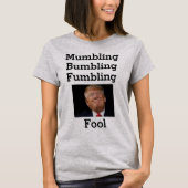 Mompelende prutsende fool T-shirt (Voorkant)