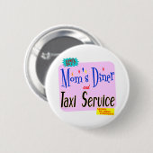 Moms Diner en Taxi Service Funny Gezegde Button (Voorkant /achterkant)