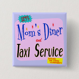 Moms Diner en Taxi Service Funny Gezegde Button