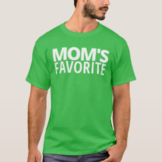 MOM'S FAVORIETE T-SHIRT