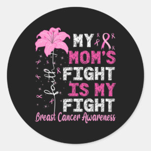 Mom's Fight is mijn strijd tegen borstkanker bewus Ronde Sticker