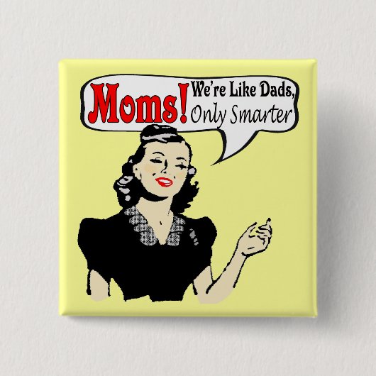 Moms Smarter dan Dads Button (Voorkant)