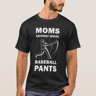 Moms tegen witte honkbalbroek - Funny Baseball T-shirt
