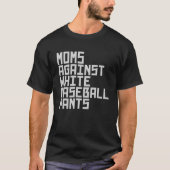 Moms tegen witte honkbalzuigers t-shirt (Voorkant)