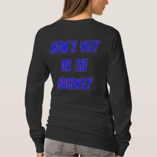 Moms Way of Highway Funny Gezegde T-shirt