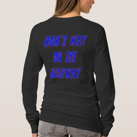Moms Way of Highway Funny Gezegde T-shirt (Achterkant)