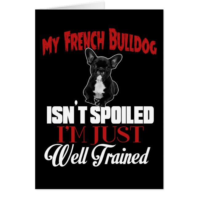 Mon Bouledogue Français n'est pas gâté (Devant)