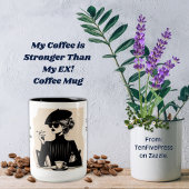 Mon café est plus fort que ma tasse de café EX