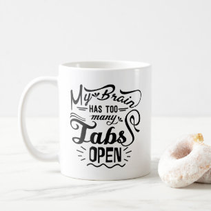 Mon Cerveau A Trop De Tabs Ouvrir Mug De Café Drôl