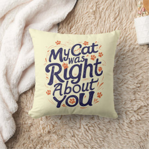 Mon chat avait raison à votre sujet – Coussin déco