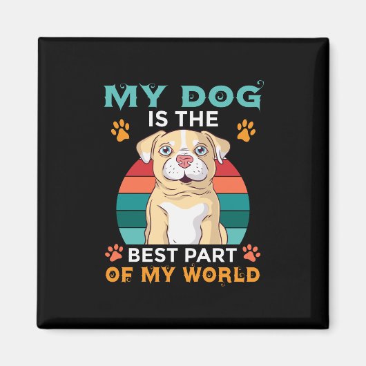 Mon Chien Est La Meilleure Partie De Mon Magnet Mo (Devant)