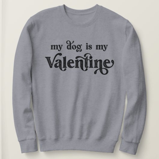 Mon chien est mon Sweatshirt Valentin (Design devant)