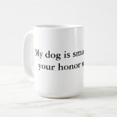 Mon chien est plus futé que votre tasse d'étudiant (Devant gauche)