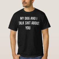 Mon Chien Et Moi Parlons De Vous  T-Shirt Drôle Et