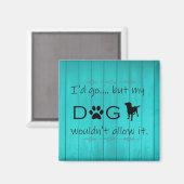 Mon chien n'autoriserait pas son aimant - Turquois (Recto/Verso)