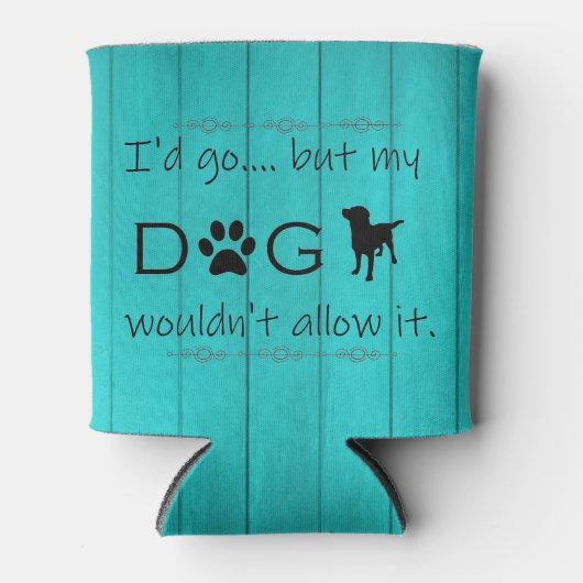 Mon chien ne le permettrait pas Glacière - Turquoi (Devant)