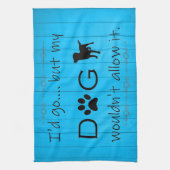 Mon chien ne lui permettrait pas serviette de cuis (Vertical)