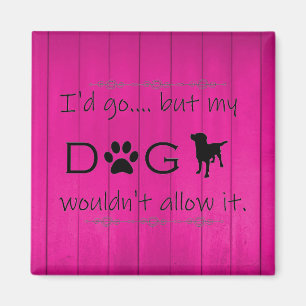 Mon Chien ne voulait pas le laisser Magnet - Magen