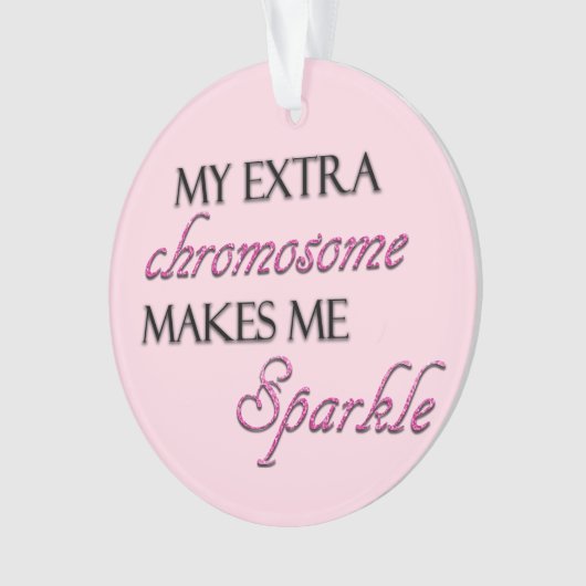 Mon chromosome supplémentaire m'incite à miroiter, (devant)